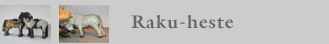 Raku-heste galleri